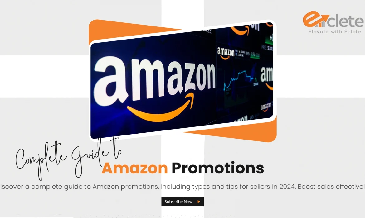 Complete Guide to Amazon Promotions: Types and Tips for Sellers in 2024