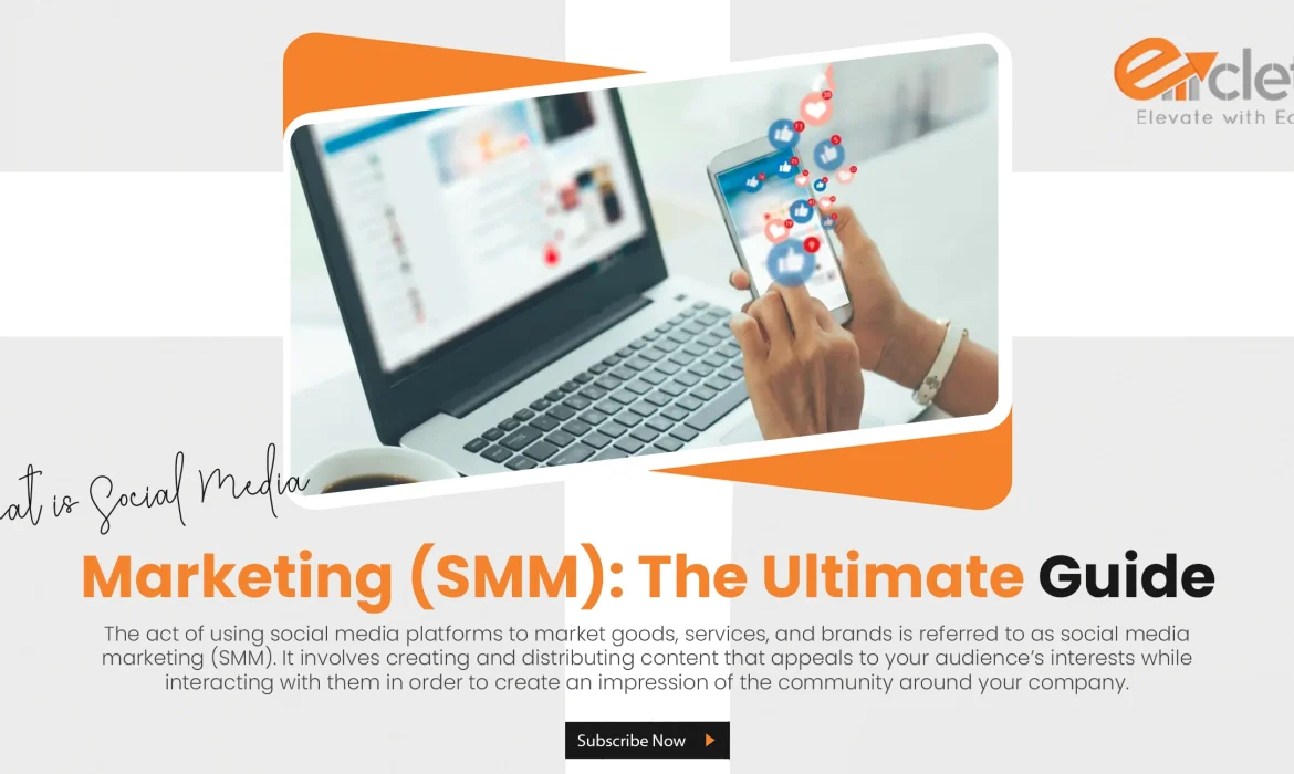 What is Social Media Marketing (SMM): The Ultimate Guide