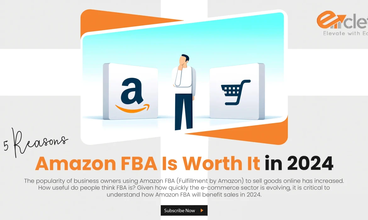 5 Reasons Amazon FBA Is Worth It in 2024