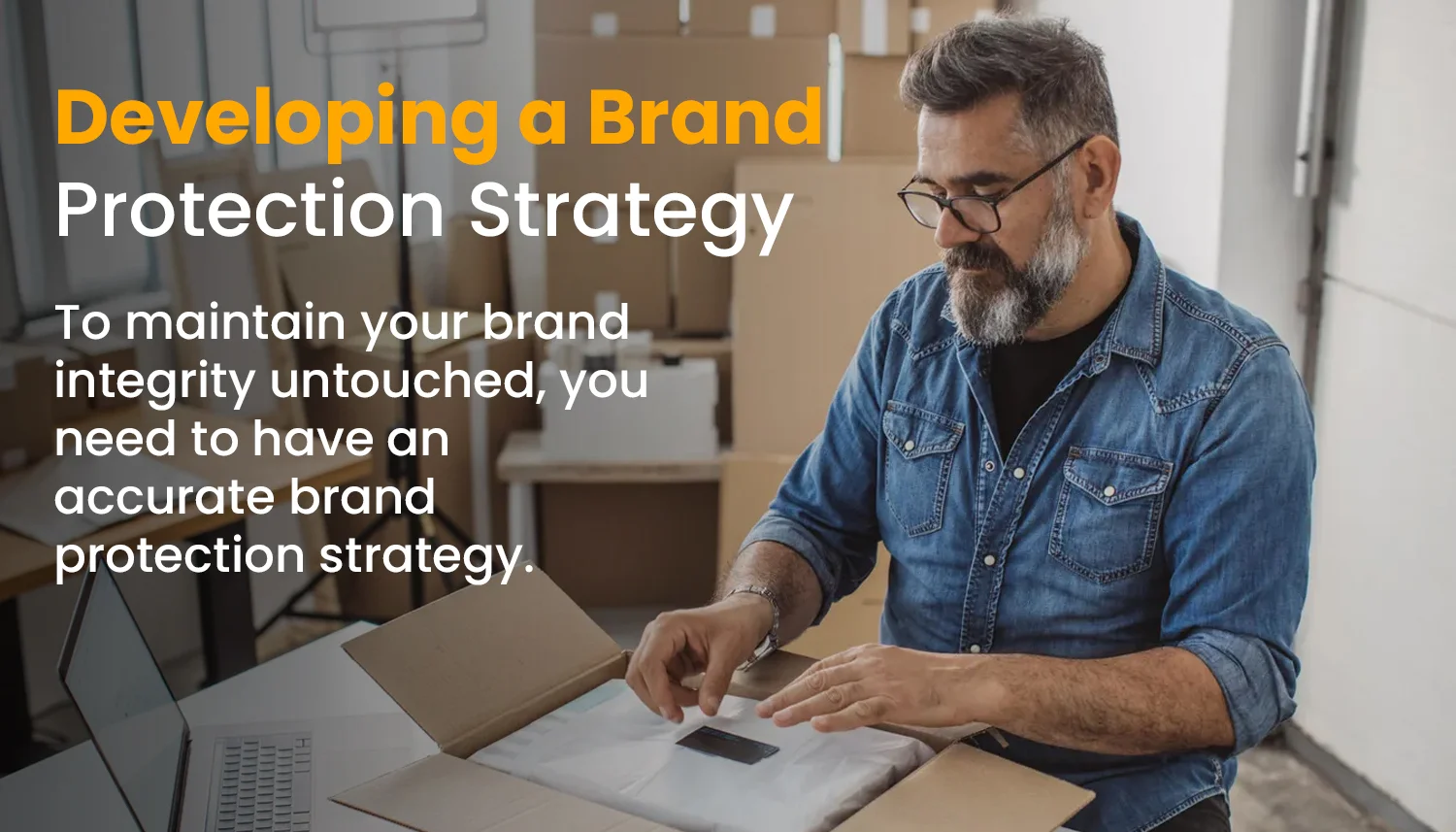 Developing a Brand Protection Strategy