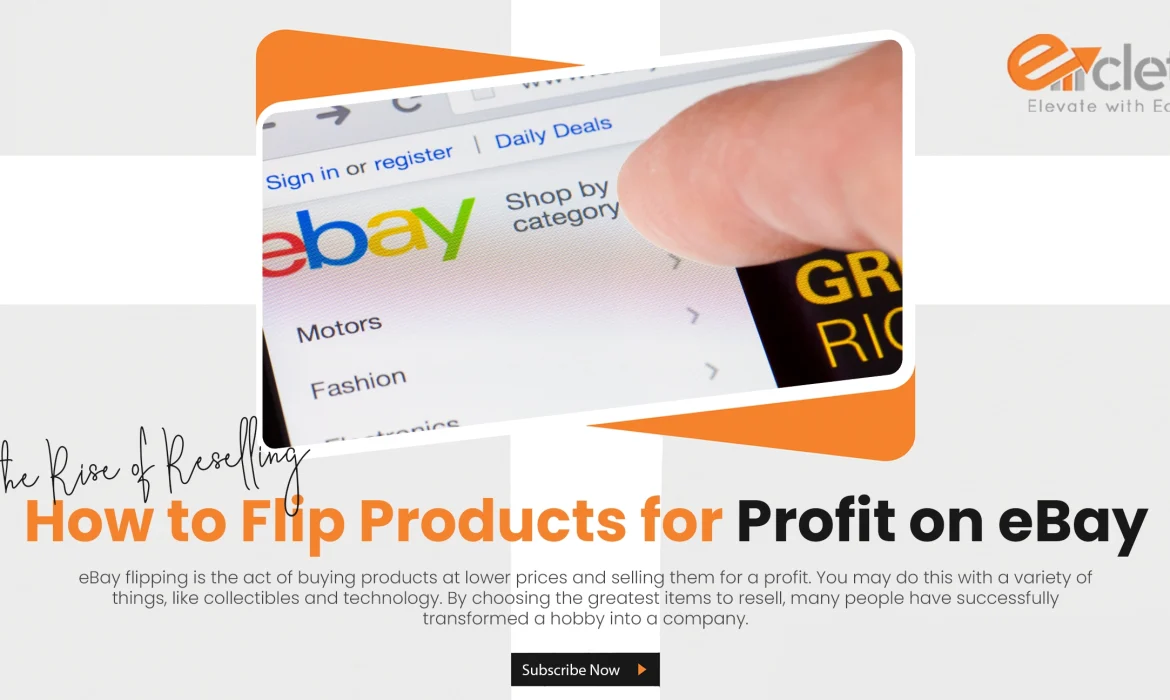 The Rise of Reselling: How to Flip Products for Profit on eBay